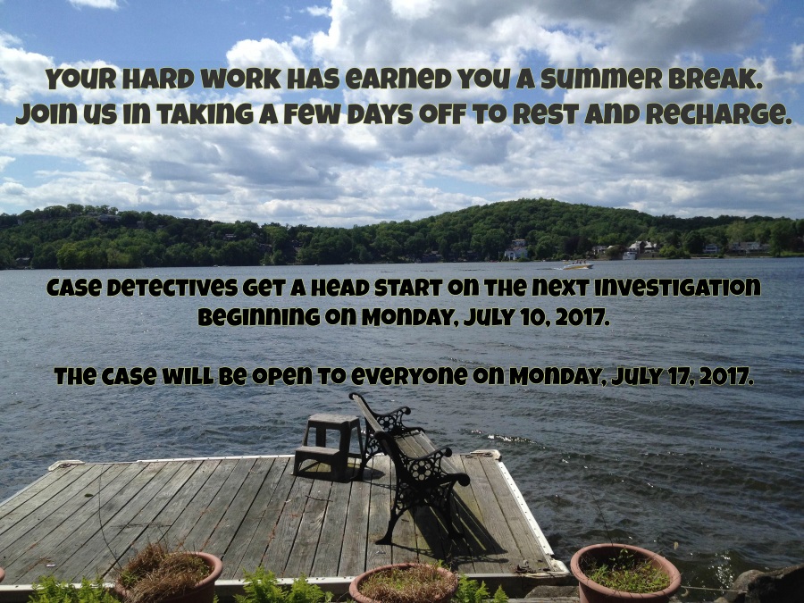 Case Detectives get a head start on the next investigation beginning on Monday, July 10, 2017. The case will be available to everyone on Monday, July 17, 2017.