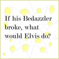 What do you think Elvis would do?