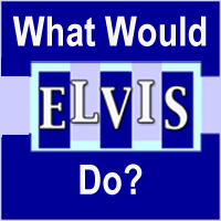 The Elvis Faithful ask What Would Elvis Do?